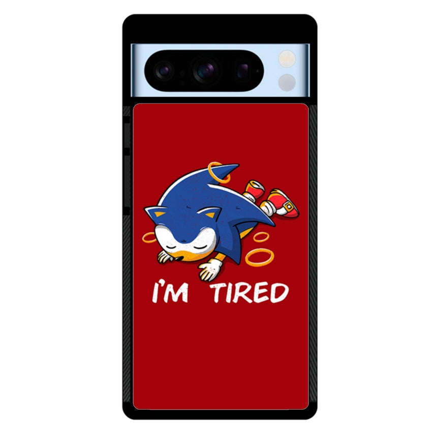 I'm Tired- Google Pixel