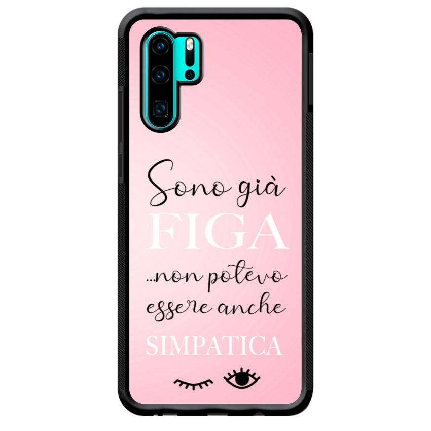 Sono già figa...non potevo essere anche simpatica - Huawei