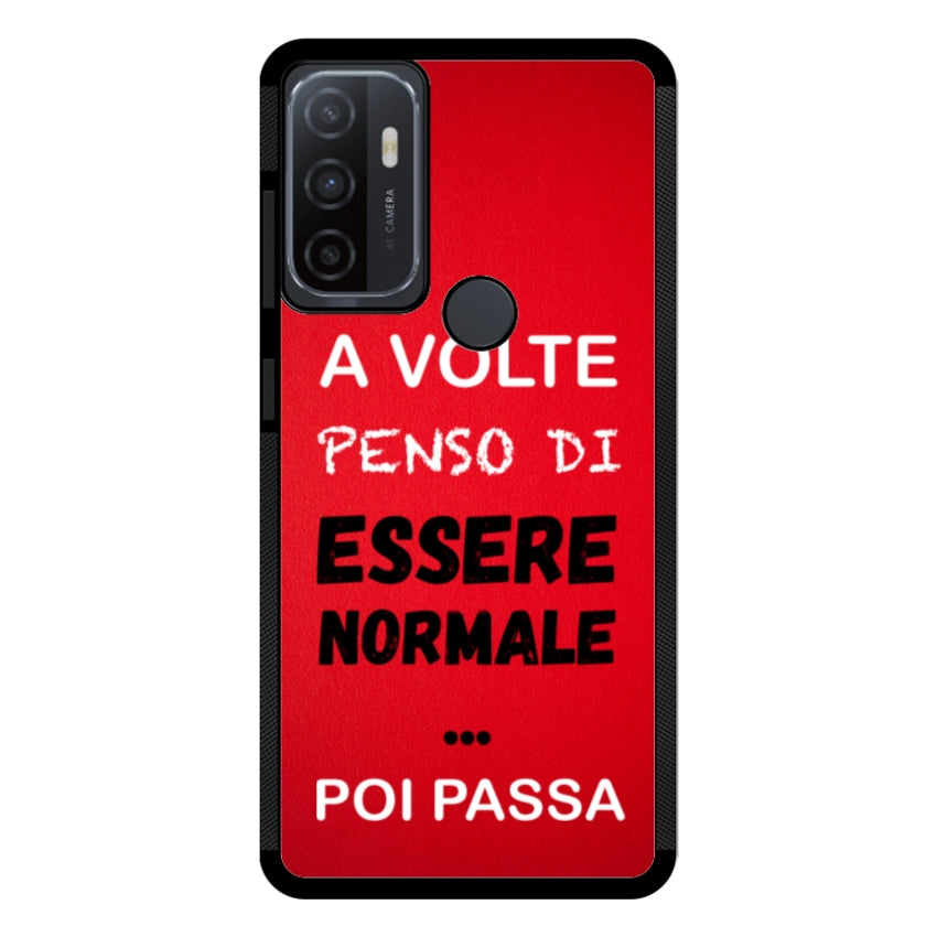A volte penso di essere normale...poi passa - Oppo customall