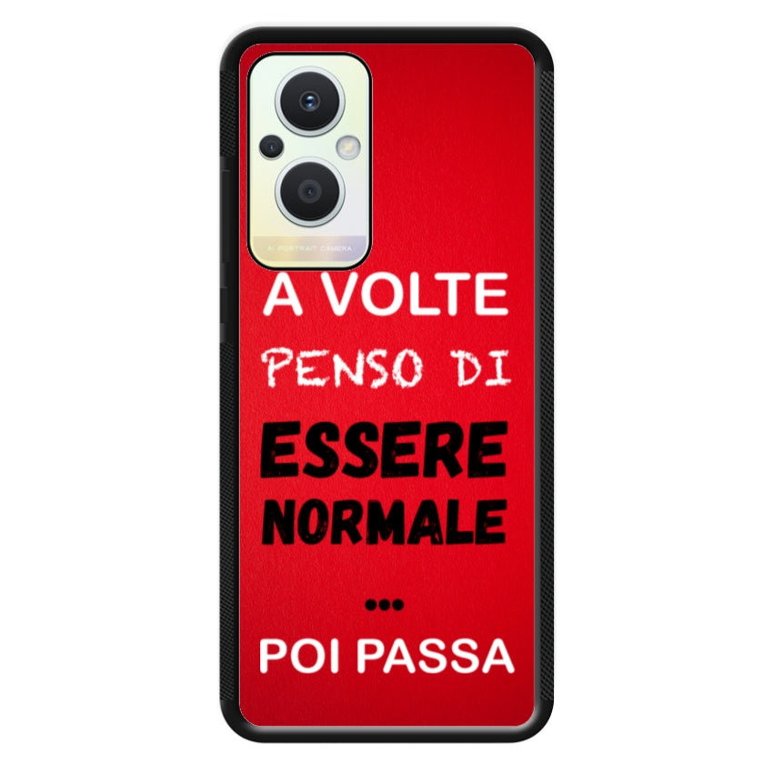 A volte penso di essere normale...poi passa - Oppo customall