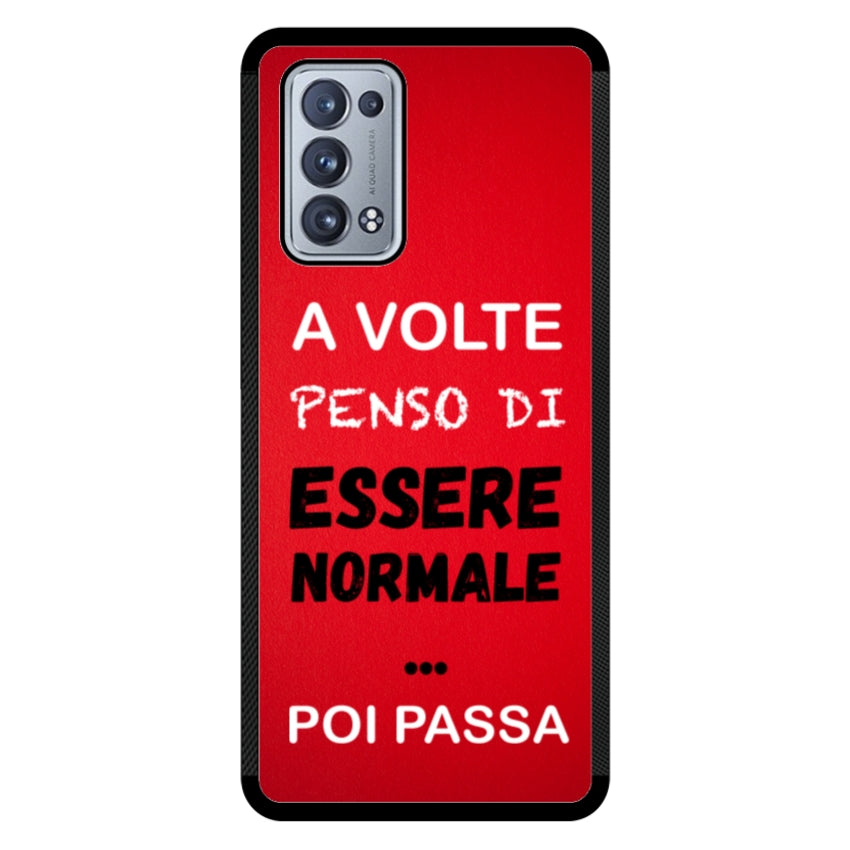 A volte penso di essere normale...poi passa - Oppo customall