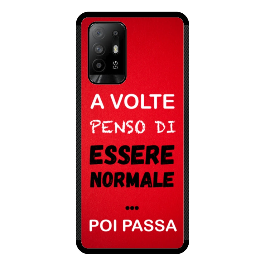 A volte penso di essere normale...poi passa - Oppo customall