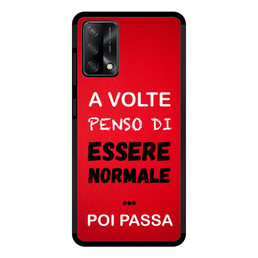 A volte penso di essere normale...poi passa - Oppo customall
