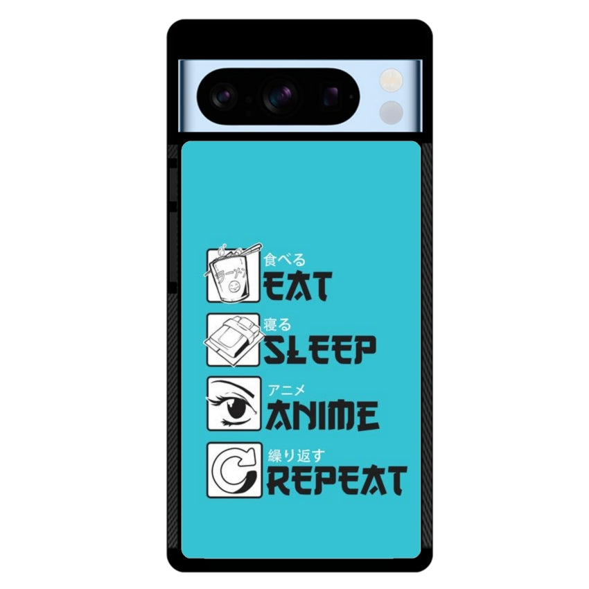 Cover IF15 Eat Sleep Anime Repeat - Google Pixel customall