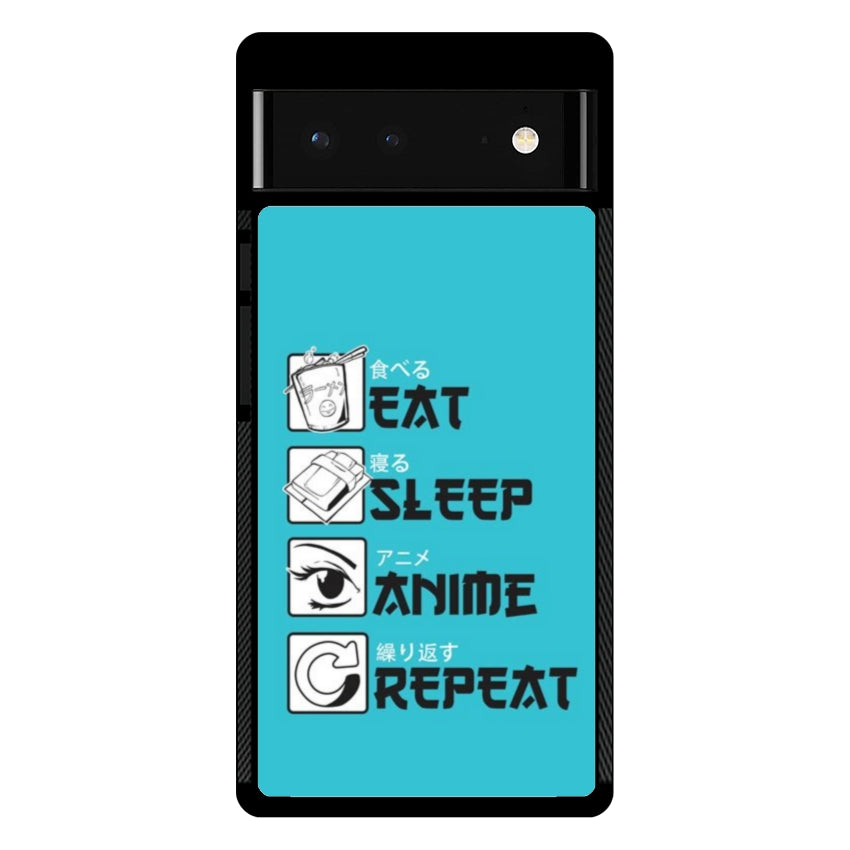 Cover IF15 Eat Sleep Anime Repeat - Google Pixel customall