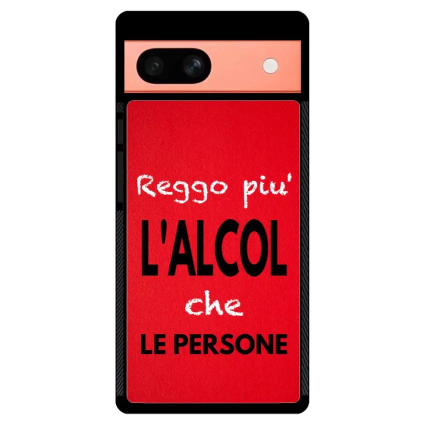 Reggo più l'Alcool che le persone - Google Pixel customall