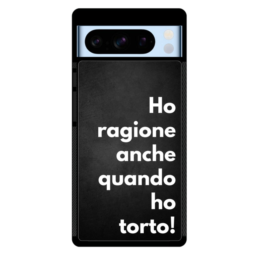 Ho ragione anche quando ho torto - Google Pixel customall