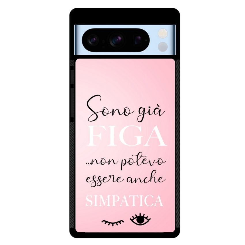 Sono già figa...non potevo essere anche simpatica - Google Pixel