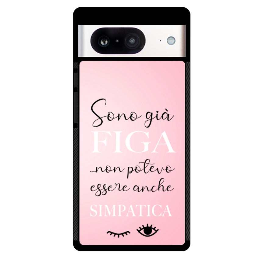 Sono già figa...non potevo essere anche simpatica - Google Pixel