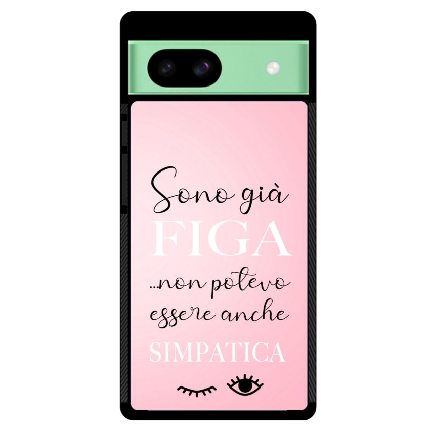 Sono già figa...non potevo essere anche simpatica - Google Pixel