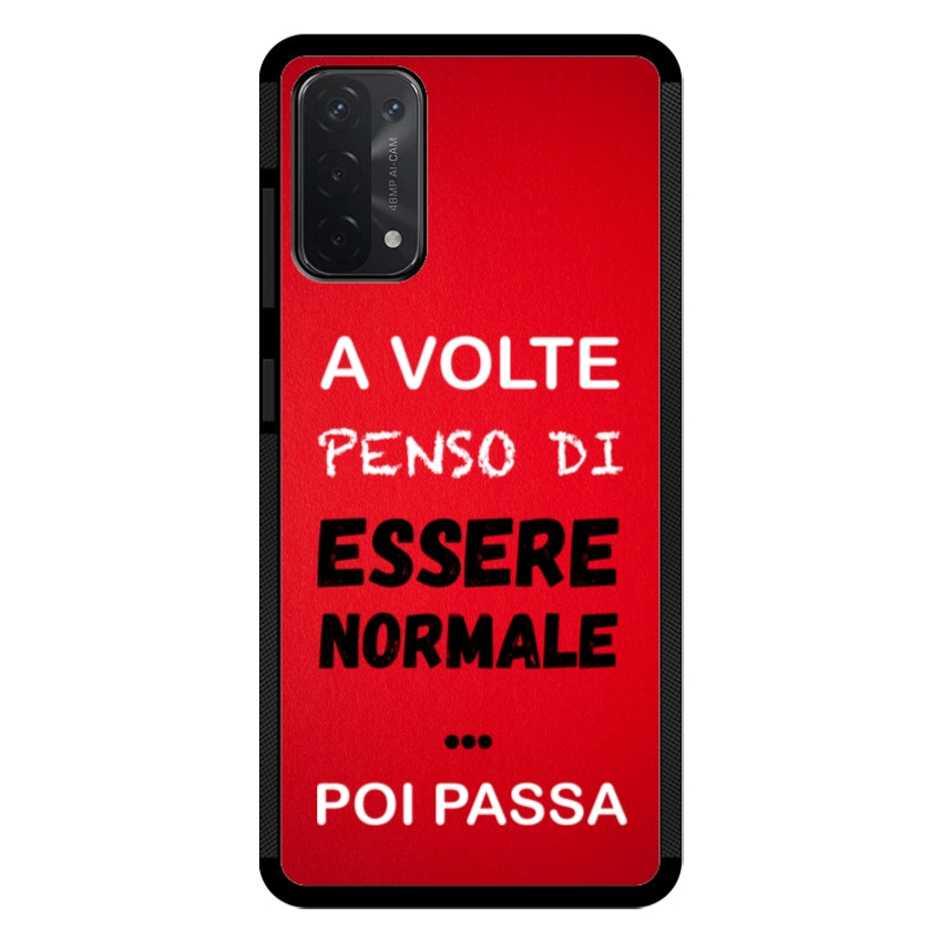 A volte penso di essere normale...poi passa - Oppo