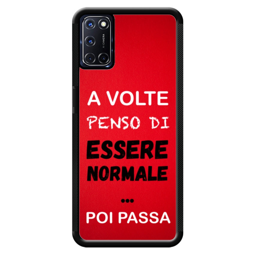 A volte penso di essere normale...poi passa - Oppo
