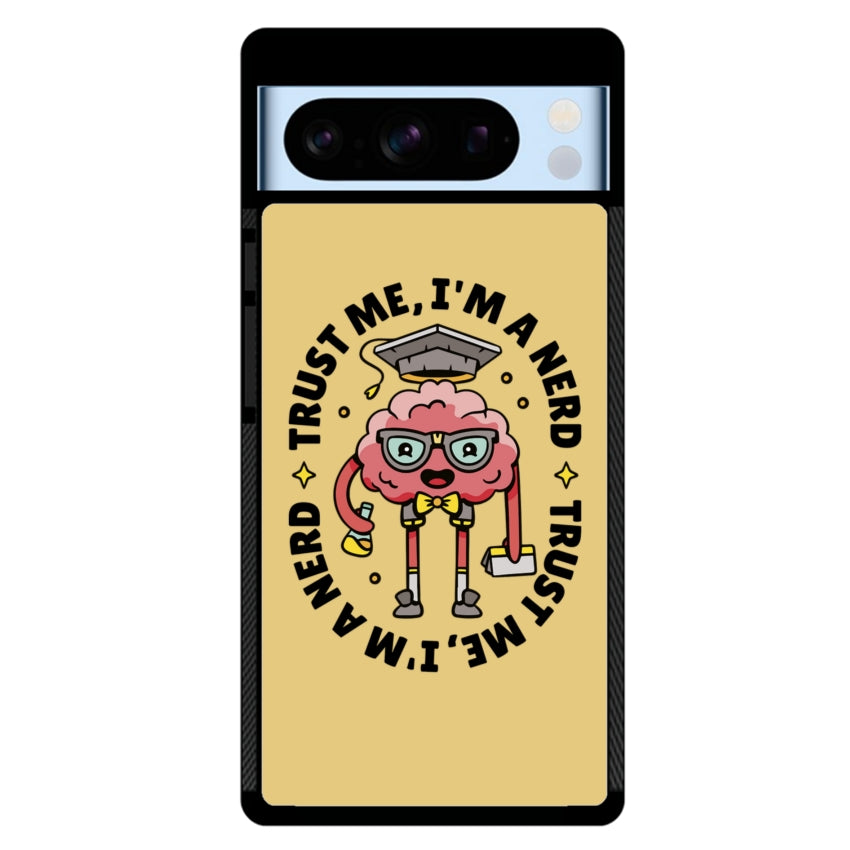 Trust me, I'm a Nerd - Google Pixel