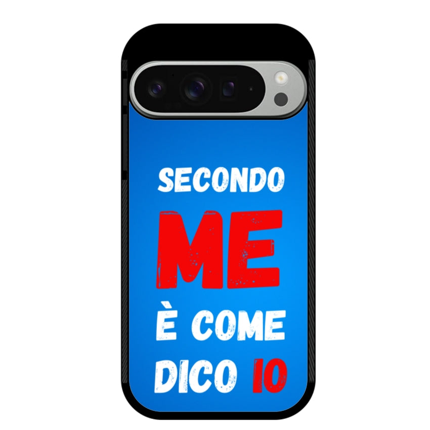 Secondo me è come dico io - Google Pixel